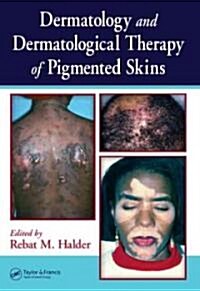 Dermatology and Dermatological Therapy of Pigmented Skins (Hardcover)