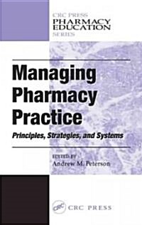 Managing Pharmacy Practice (Hardcover)