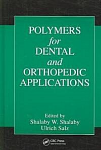 Polymers for Dental and Orthopedic Applications (Hardcover)