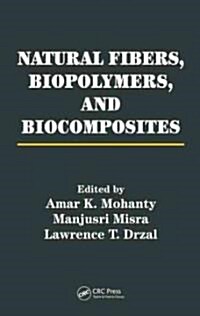 Natural Fibers, Biopolymers, and Biocomposites (Hardcover)