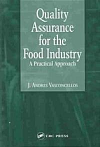 Quality Assurance for the Food Industry: A Practical Approach (Hardcover)
