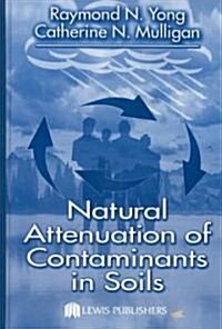 Natural Attenuation of Contaminants in Soils (Hardcover)