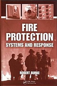 Fire Protection: Systems and Response (Hardcover)