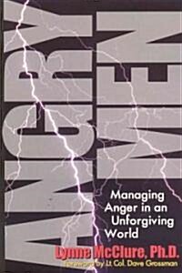 Angry Men: Managing Anger in an Unforgiving World (Paperback)