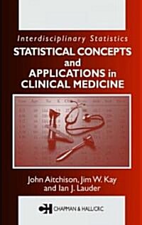 Statistical Concepts and Applications in Clinical Medicine (Hardcover)