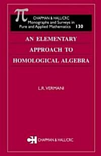 An Elementary Approach to Homological Algebra (Hardcover)