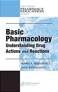 Basic Pharmacology: Understanding Drug Actions and Reactions (Hardcover)