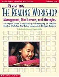 [중고] Revisiting the Reading Workshop: A Complete Guide to Organizing and Managing an Effective Reading Workshop That Builds Independent, Strategic Rea (Paperback)