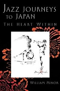 Jazz Journeys to Japan: The Heart Within (Hardcover)