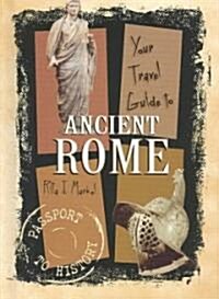 Your Travel Guide to Ancient Rome (Hardcover)