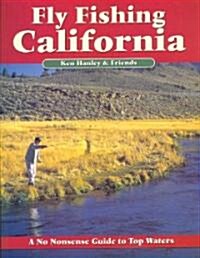Fly Fishing California: A No Nonsense Guide to Top Waters (Paperback)