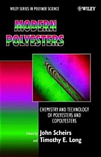 Modern Polyesters: Chemistry and Technology of Polyesters and Copolyesters (Hardcover)