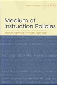 Medium of Instruction Policies: Which Agenda? Whose Agenda? (Paperback)