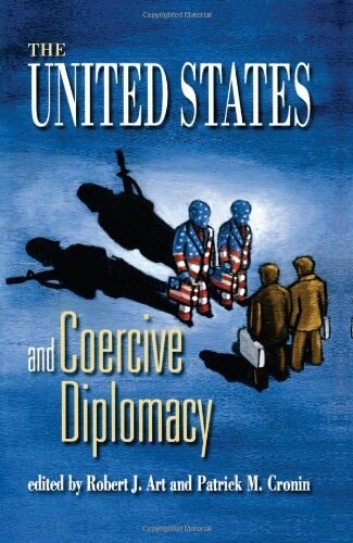 The United States and Coercive Diplomacy (Paperback)