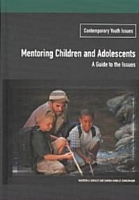 Mentoring Children and Adolescents: A Guide to the Issues (Hardcover)