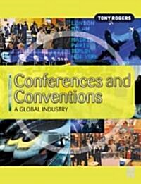 Conferences and Conventions: A Global Industry (Paperback)