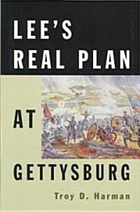 Lees Real Plan at Gettysburg (Hardcover)