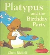 Platypus and the Birthday Party (School & Library, 1st)