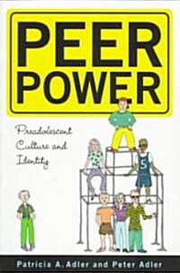 Peer Power: Preadolescent Culture and Identity (Paperback)