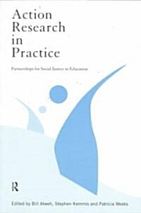 Action Research in Practice : Partnership for Social Justice in Education (Paperback)