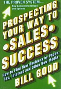 Prospecting Your Way to Sales Success (Hardcover, Revised, Subsequent)