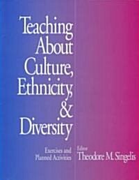 Teaching about Culture, Ethnicity, and Diversity: Exercises and Planned Activities (Paperback)