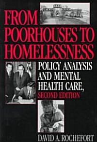 From Poorhouses to Homelessness: Policy Analysis and Mental Health Care (Paperback, 2, Revised)