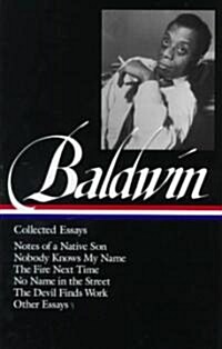 James Baldwin: Collected Essays (Loa #98): Notes of a Native Son / Nobody Knows My Name / The Fire Next Time / No Name in the Street / The Devil Finds (Hardcover)