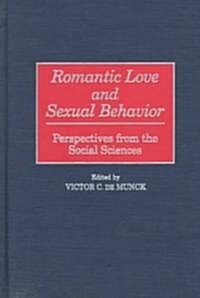 Romantic Love and Sexual Behavior: Perspectives from the Social Sciences (Hardcover)
