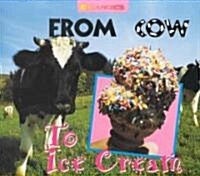 From Cow to Ice Cream (Paperback)
