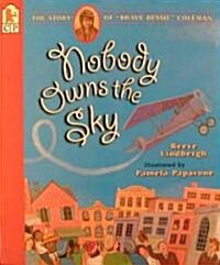 [중고] Nobody Owns the Sky: The Story of Brave Bessie Coleman (Paperback)