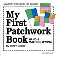My First Patchwork Book: Hand & Machine Sewing (Paperback)