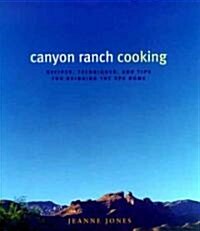 Canyon Ranch Cooking (Hardcover, 1st)