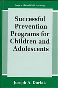 Successful Prevention Programs for Children and Adolescents (Hardcover)