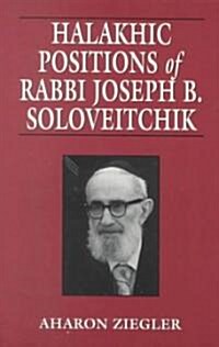 Halakhic Positions of Rabbi Joseph B. Soloveitchik (Paperback)