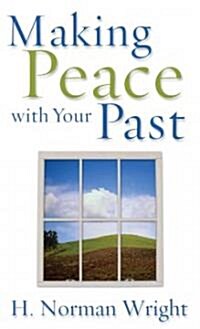 Making Peace With Your Past (Paperback)