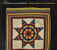 To Honor and Comfort: Native Quilting Traditions (Paperback)