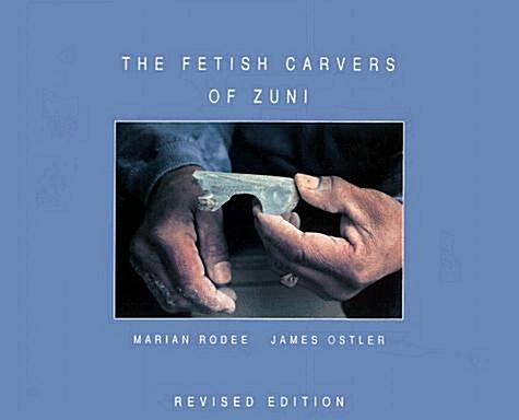 The Fetish Carvers of Zuni (Paperback, Revised)