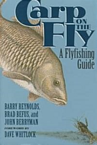 Carp on the Fly: A Flyfishing Guide (Paperback)