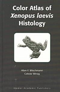 Color Atlas of Xenopus Laevis Histology [With CDROM] (Hardcover)