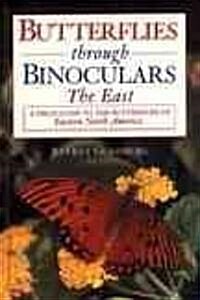 Butterflies Through Binoculars: The Easta Field Guide to the Butterflies of Eastern North America (Paperback)