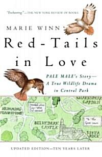 Red-Tails in Love: Pale Males Story--A True Wildlife Drama in Central Park (Paperback)