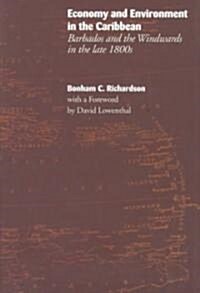 Economy and Environment in the Caribbean: Barbados and the Windwards in the Late 1800s (Hardcover)