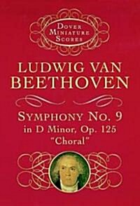 Symphony No. 9 in D Minor: Op. 125 (Choral) (Paperback)
