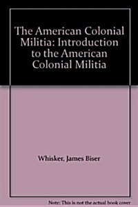 The American Colonial Militia (Hardcover)