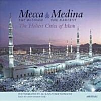 Mecca the Blessed, Medina the Radiant (Hardcover, Reprint)