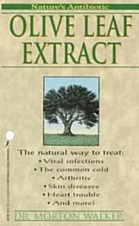 Olive Leaf Extract: Natures Antibiotic (Mass Market Paperback)