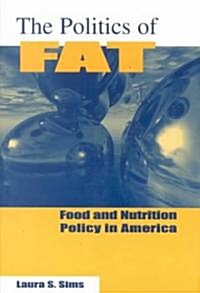 The Politics of Fat : People, Power and Food and Nutrition Policy (Paperback)