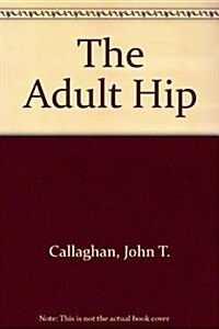 The Adult Hip (Hardcover, Compact Disc, CD-ROM)