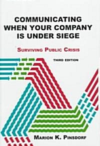 Communicating When Your Company Is Under Siege (Hardcover, 3, Revised)